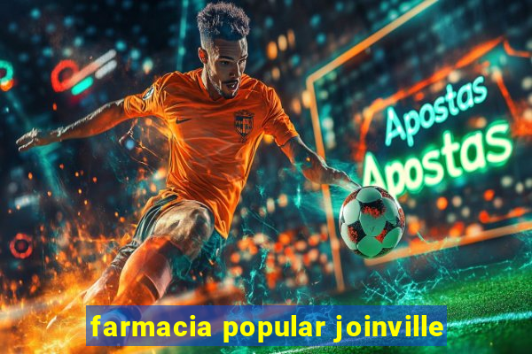 farmacia popular joinville