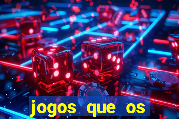 jogos que os famosos jogam para ganhar dinheiro