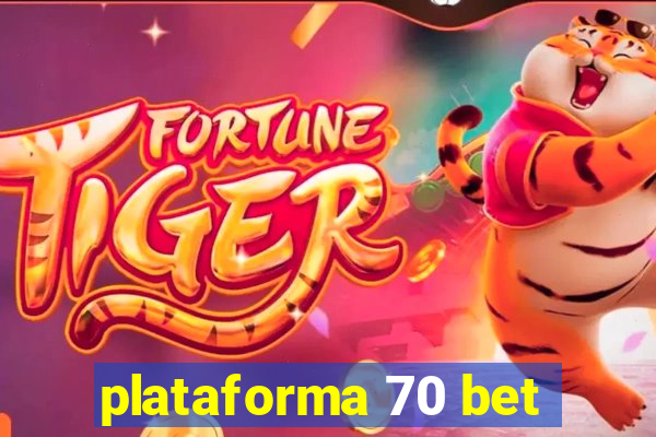 plataforma 70 bet