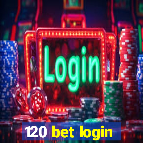 120 bet login