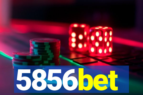 5856bet