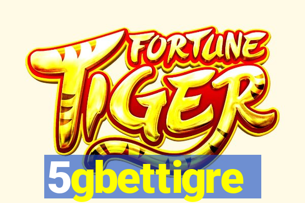 5gbettigre