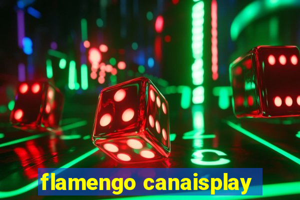 flamengo canaisplay