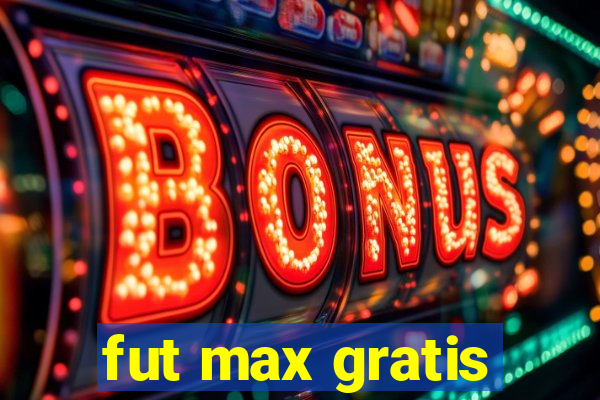 fut max gratis