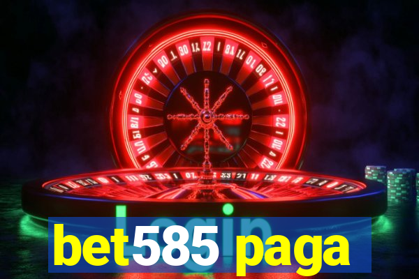 bet585 paga