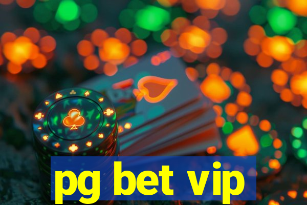 pg bet vip