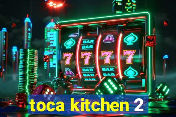 toca kitchen 2