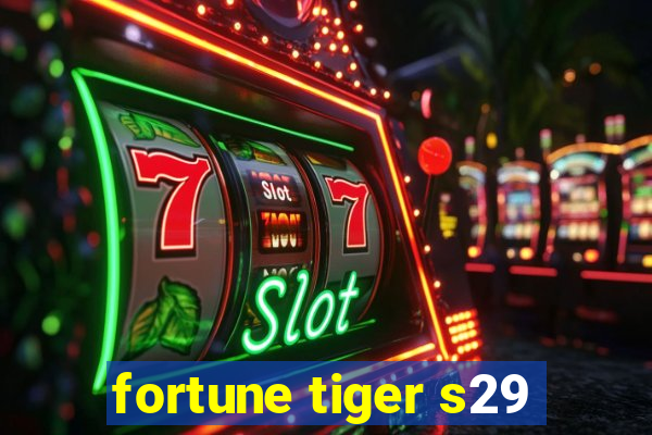 fortune tiger s29