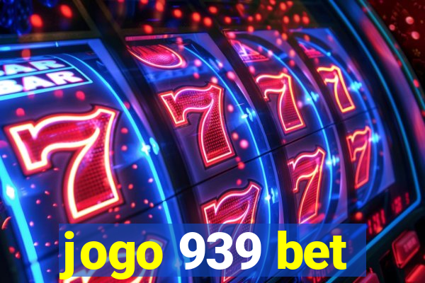 jogo 939 bet