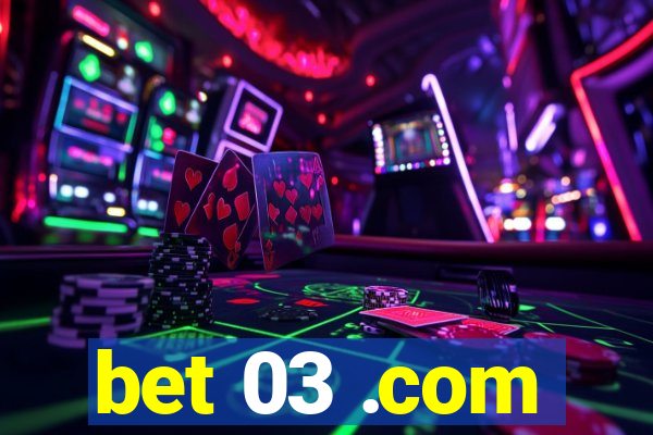 bet 03 .com