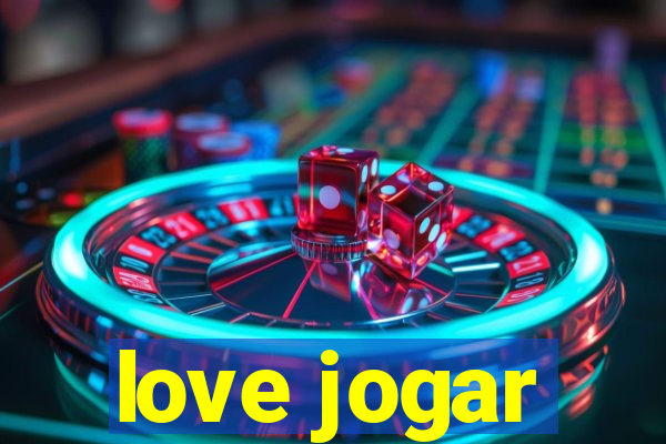 love jogar