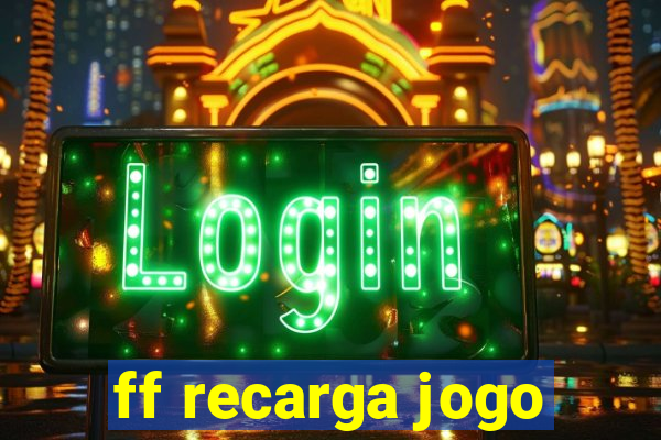 ff recarga jogo