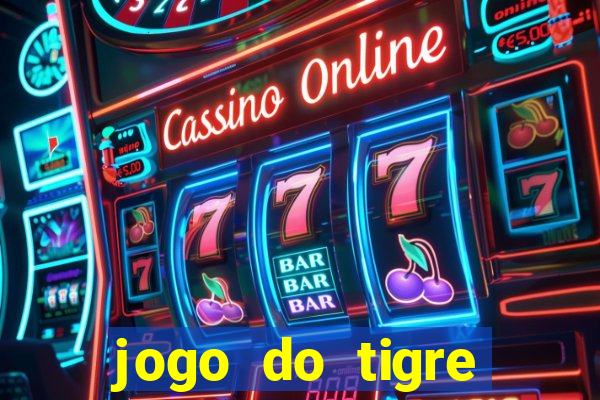 jogo do tigre deposito minimo 1 real