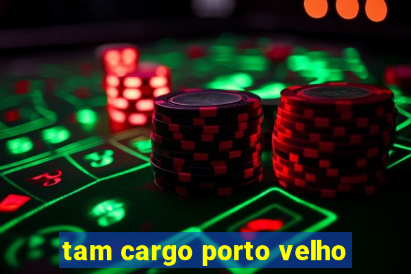 tam cargo porto velho