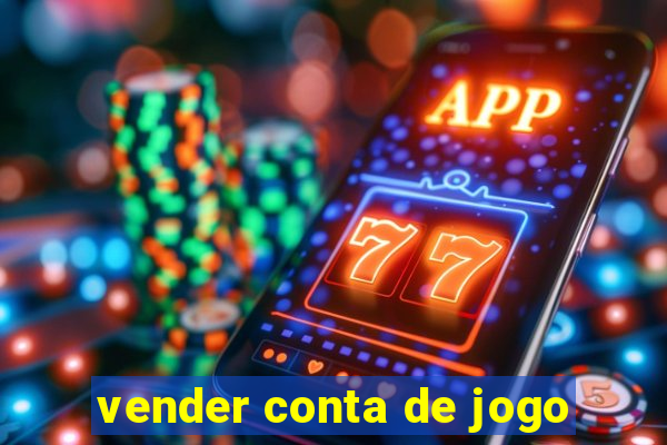 vender conta de jogo