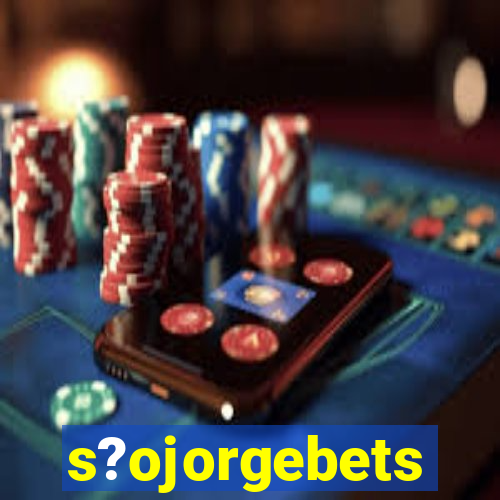 s?ojorgebets