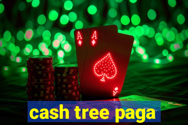 cash tree paga