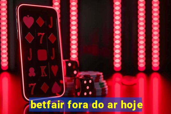 betfair fora do ar hoje