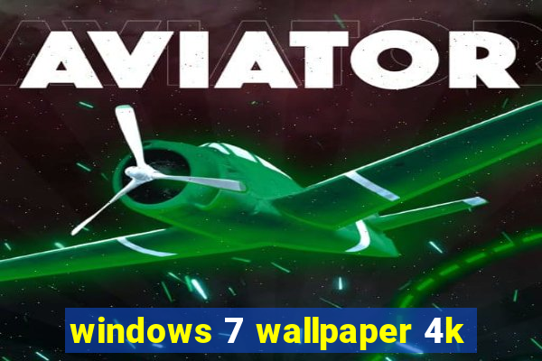 windows 7 wallpaper 4k