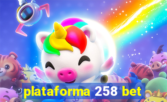 plataforma 258 bet