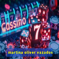 martina oliver vazados