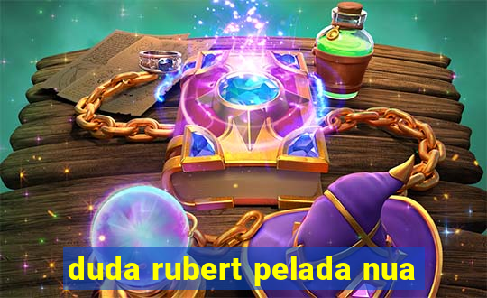 duda rubert pelada nua