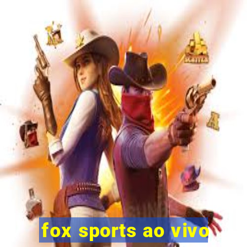 fox sports ao vivo