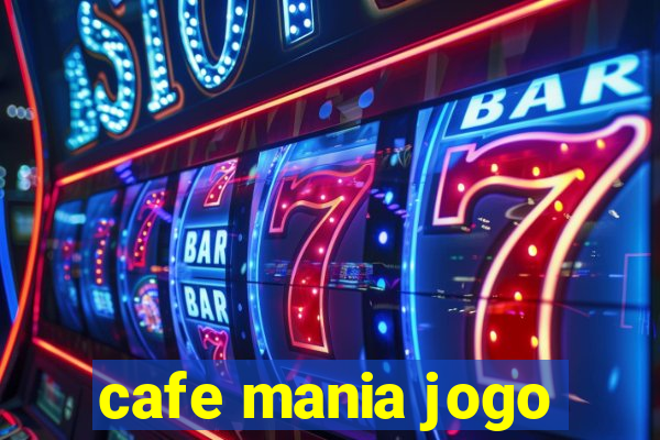 cafe mania jogo