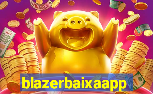 blazerbaixaapp