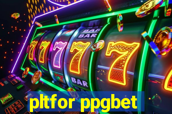 pltfor ppgbet