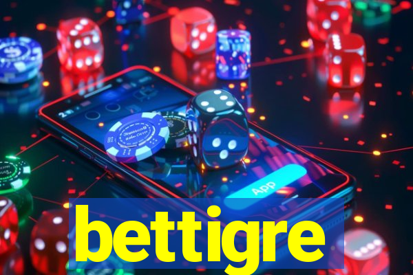 bettigre