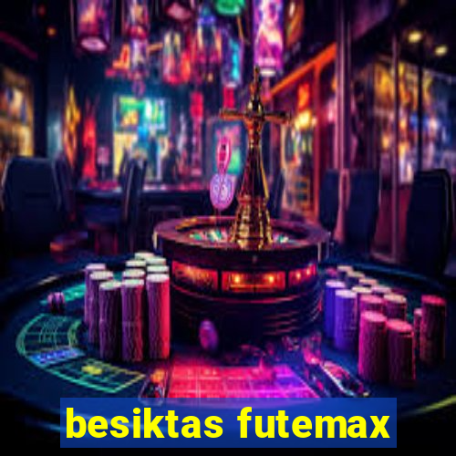 besiktas futemax