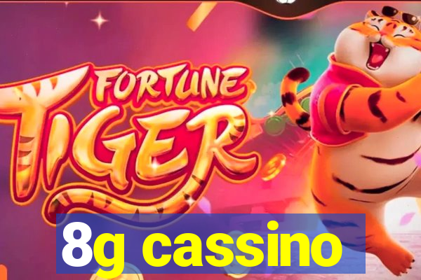 8g cassino