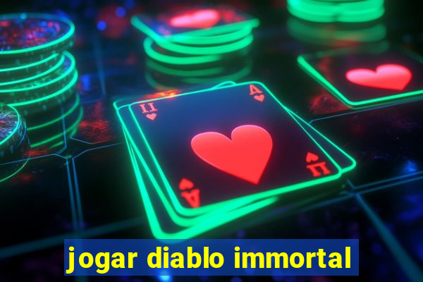 jogar diablo immortal