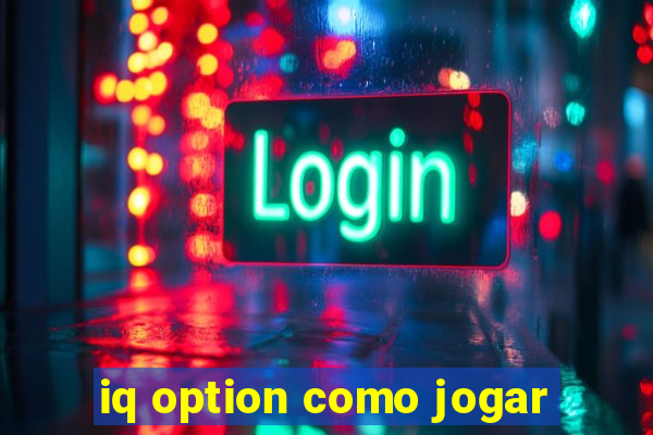 iq option como jogar