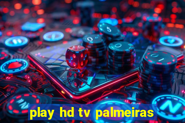 play hd tv palmeiras