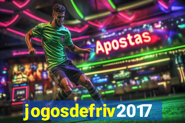 jogosdefriv2017