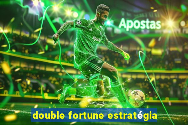 double fortune estratégia