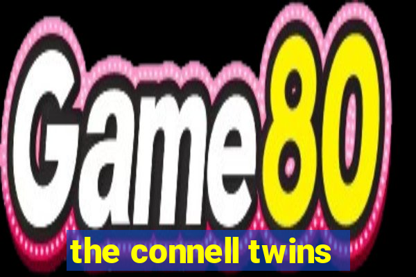 the connell twins