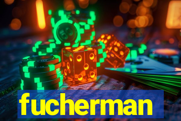 fucherman