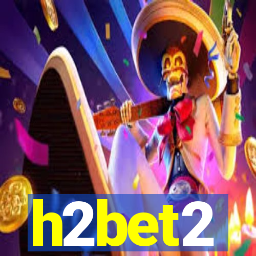 h2bet2