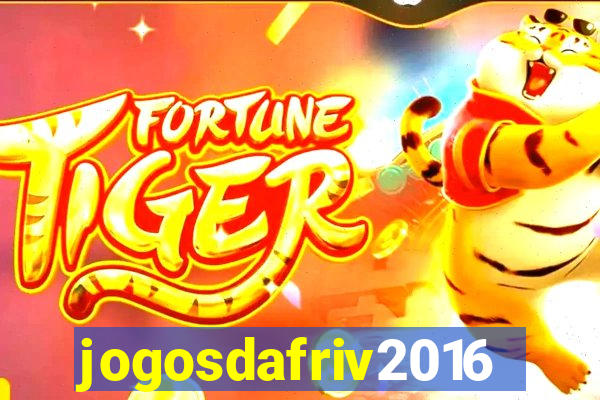 jogosdafriv2016