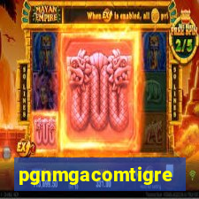 pgnmgacomtigre