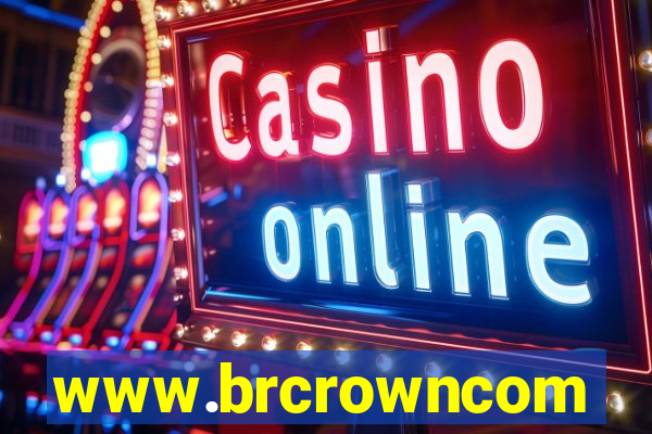 www.brcrowncom